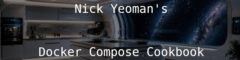 Nick Yeoman's Docker Compose Cookbook